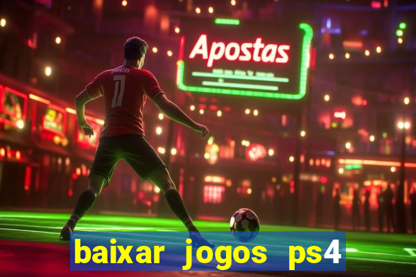 baixar jogos ps4 pkg pt-br